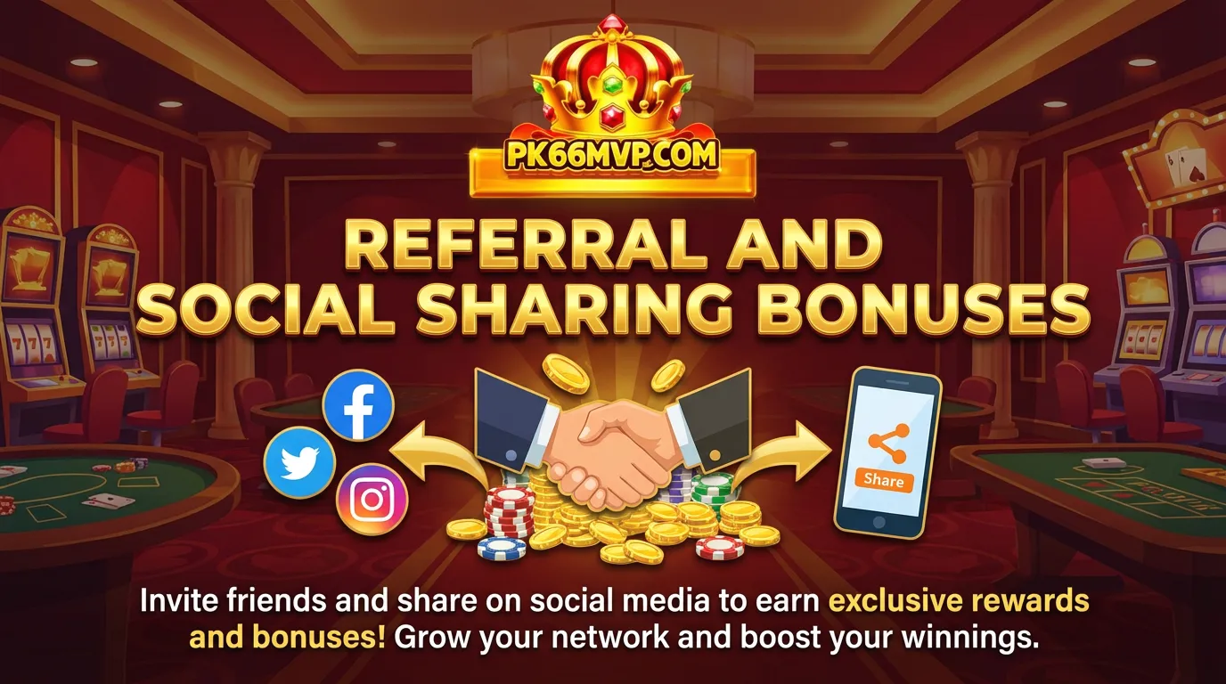 PK66 Promotions And Bonuses On PK66 MVP Platform 4 Referral and Social Sharing Bonuses